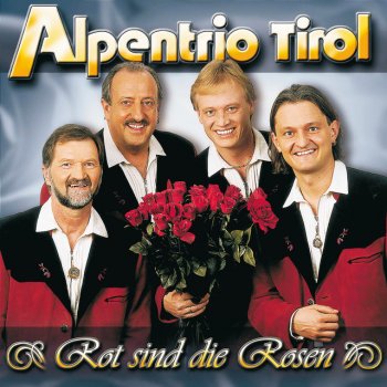 Alpentrio Tirol Rot Sind Die Rosen