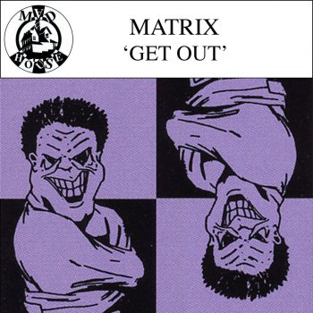 Matrix Get Out - I'm Retta Go Mix