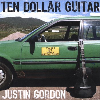 Исполнитель Justin Gordon, альбом Ten Dollar Guitar