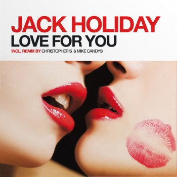 Jack Holiday Love For You - Christopher S Remix