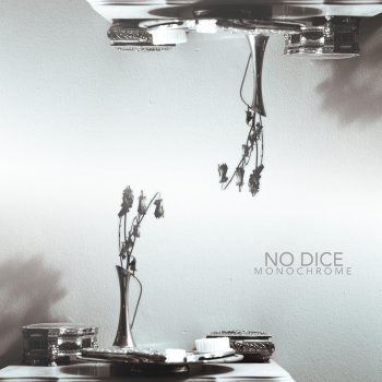 No Dice Monochrome