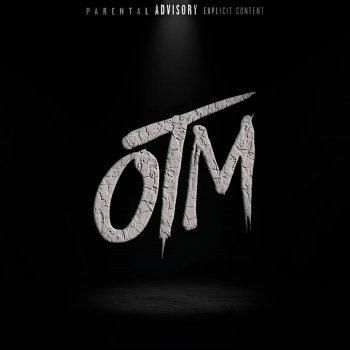 OTM Dont be Hearing Us