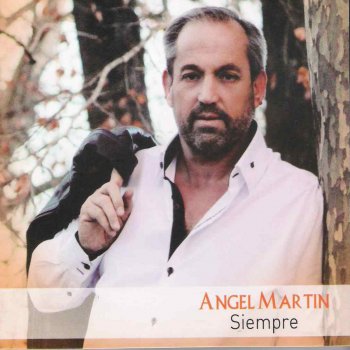 Ángel Martín Mi Amor Nuestro Amor