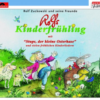 Rolf Zuckowski und seine Freunde Immer wieder kommt ein neuer Frühling