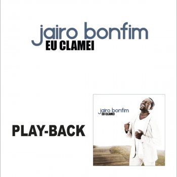 Jairo Bonfim Eu Clamei - Playback