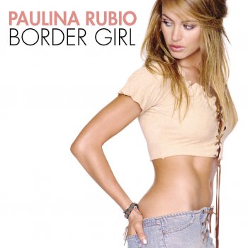 Paulina Rubio Not That Kind of Girl