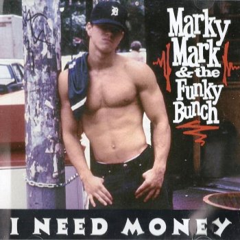 Marky Mark and the Funky Bunch I Need Money (with Scratch Solo/Faded)