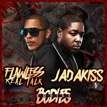 Исполнитель Flawless Real Talk, альбом Bodies (feat. Jadakiss)