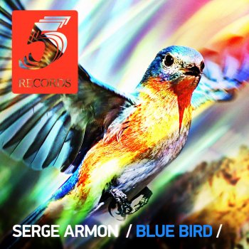 Serge Armon Blue Bird - Original Mix