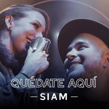 Siam Quédate Aquí