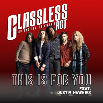 Classless Act This Is for You (feat. Justin Hawkins)