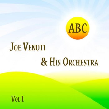 Joe Venuti & Joe Venuti & his Orchestra Just like a melody out of the sky