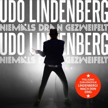 Udo Lindenberg Niemals dran gezweifelt - Film Version