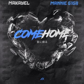 Makayel feat. Mannie G1gb Come Home