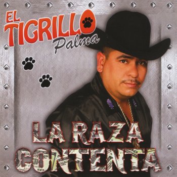 El Tigrillo Palma La Raza Contenta