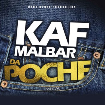 Kaf Malbar feat. DJ Sebb Da poche (#AnFouPaMalStaya)