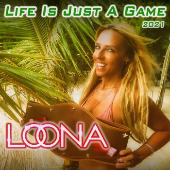 Loona Life Is Just a Game 2021 - Instrumental Karaoke Radio Mix