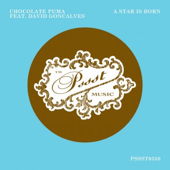 Исполнитель Chocolate Puma Feat. David Goncalves, альбом A Star Is Born