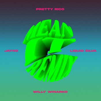 Pretty Rico feat. Willy Winarko, Jayko & Liquid Silva Mean It (Remix)