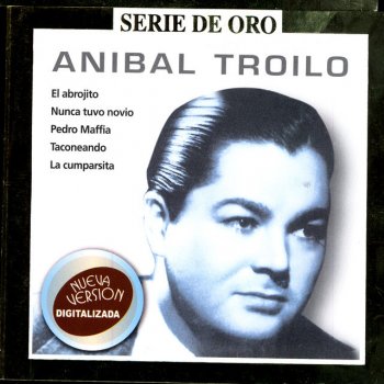 Anibal Troilo Nunca Tuvo Novio