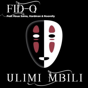 Fid Q feat. Maua Sama, Hard Mad & Noorelly Ulimi Mbili
