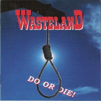 Исполнитель Wasteland, альбом Do Or Die!
