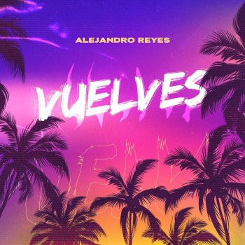 Alejandro Reyes Vuelves