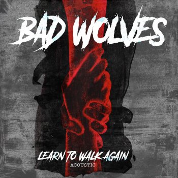 Bad Wolves Learn to Walk Again - Acoustic