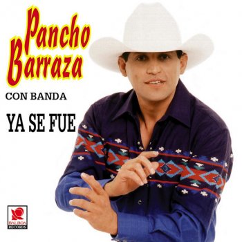 Pancho Barraza Ya Se Fue