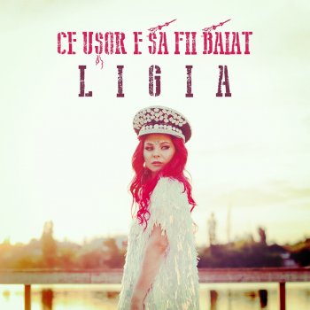 Ligia Ce Ușor E Să Fii Băiat