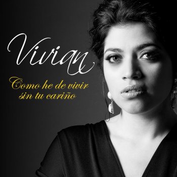 Vivian Como He De Vivir Sin Tu Cariño