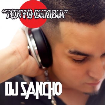 DJ Sancho Tokyo Cumbia