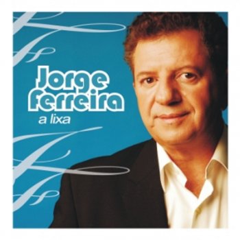 Jorge Ferreira Quem me dera ser a sorte