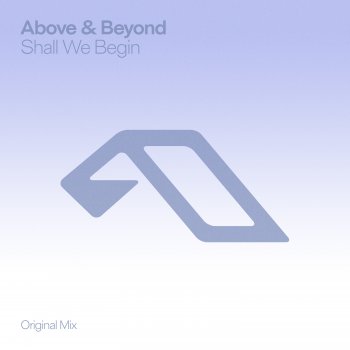 Above & Beyond Shall We Begin