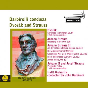 Johann Strauss II feat. Sir John Barbirolli & Hallé Annen Polka, Op. 117