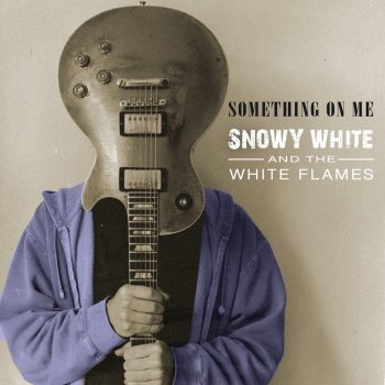 Snowy White It's Only the Blues