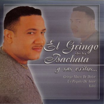 El Gringo de la Bachata Un Poquito De Amor