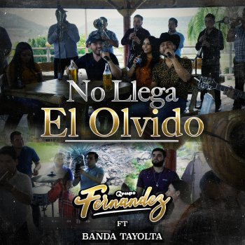 Grupo Fernandez feat. Banda Tayolta No Llega El Olvido