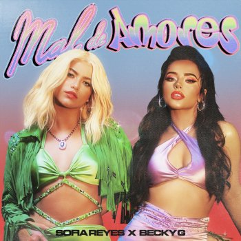 Sofía Reyes feat. Becky G Mal de Amores