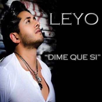 Leyo Dime Que Si