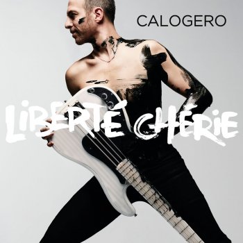 Calogero Liberté Chérie