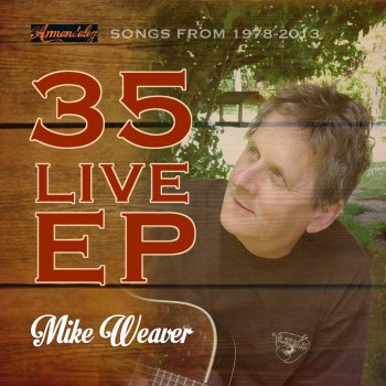 Mike Weaver Gather I Must - Live