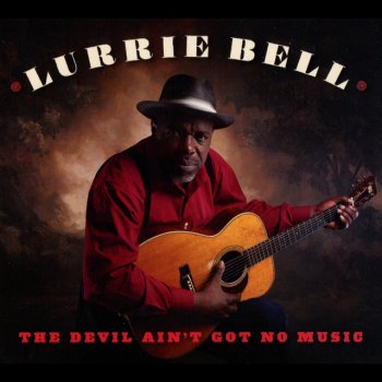 Lurrie Bell Death Don't Have No Mercy