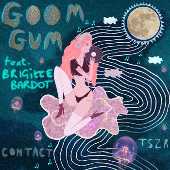 Goom Gum feat. Brigitte Bardot Contact (feat. Brigitte Bardot)