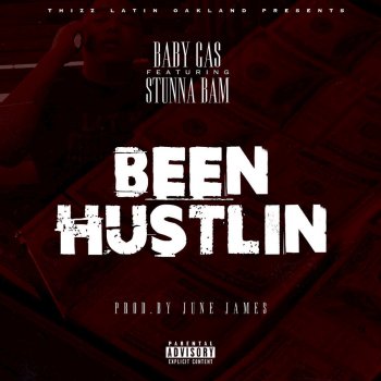 Baby Gas feat. Stunna Bam Been Hustlin (feat. Stunna Bam)