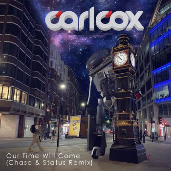 Carl Cox feat. Chase & Status Our Time Will Come - Chase & Status Remix
