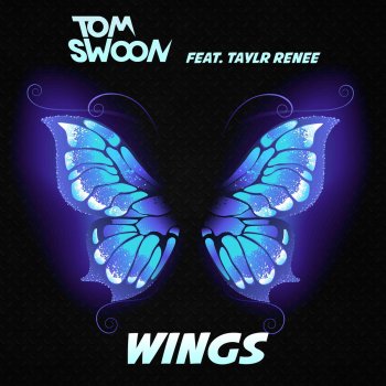 Tom Swoon feat. Taylr Renee Wings (Radio Edit)