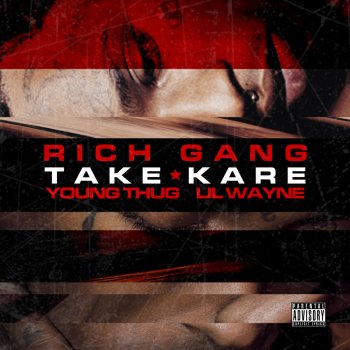 Rich Gang feat. Young Thug & Lil Wayne Take Kare