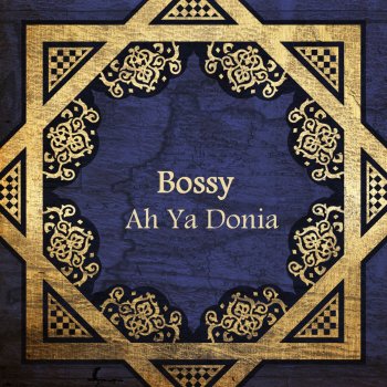 Bossy Ah Ya Donia