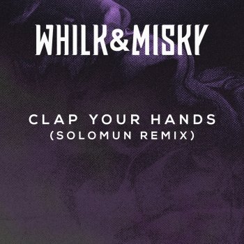 Whilk & Misky Clap Your Hands (Solomun Remix)